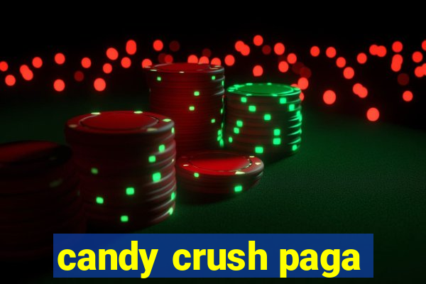 candy crush paga